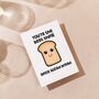 Best Thing Since Sliced Bread Valentine's Card, thumbnail 3 of 4