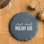 Start Small Dream Big Inspirational Quote Slate Coaster, thumbnail 4 of 5