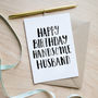 'Happy Birthday Handsome Husband' Birthday Card, thumbnail 1 of 1