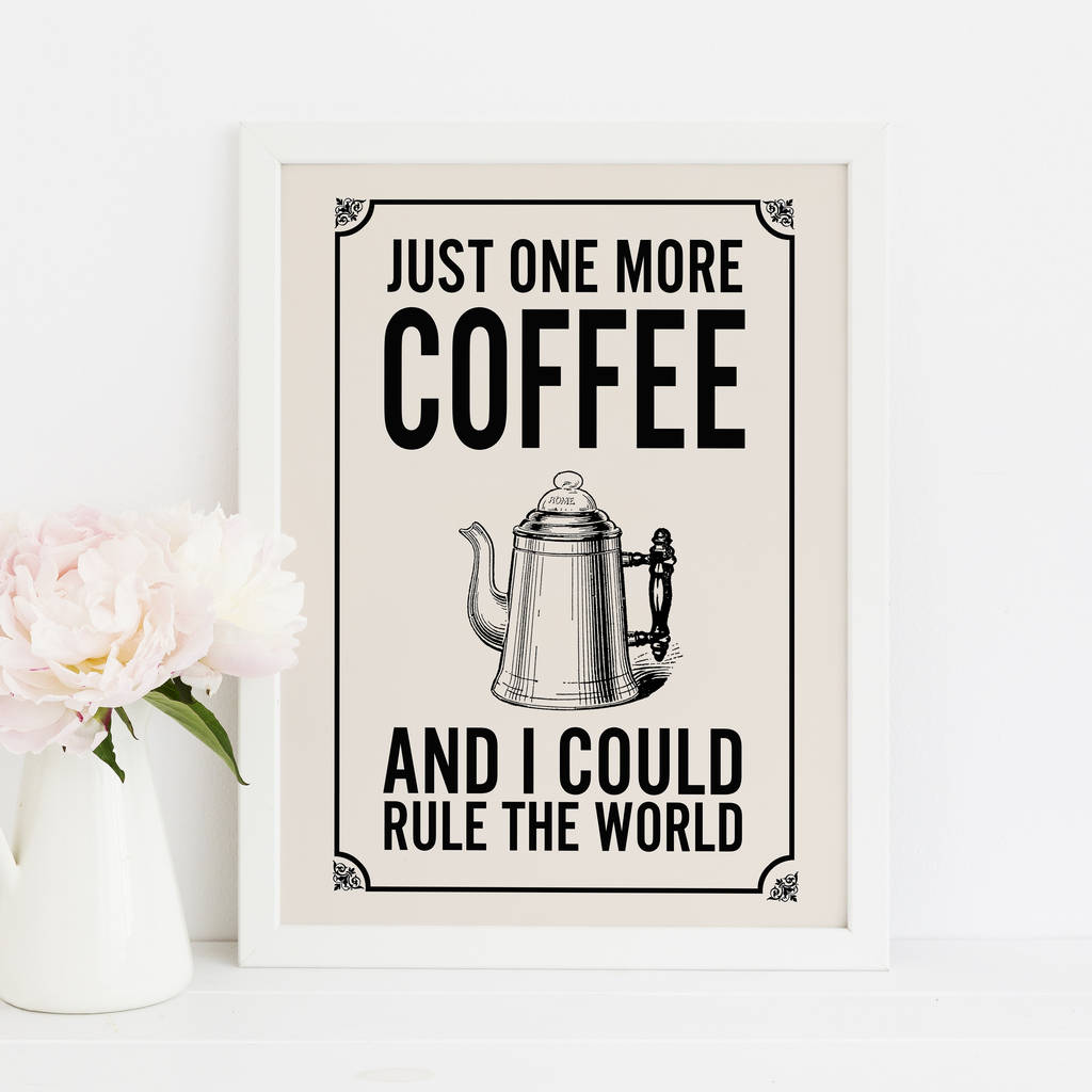 Vintage Style 'One More Coffee' Print By Tea One Sugar ...