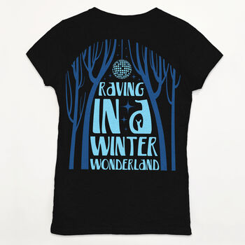 Raving In A Winter Wonderland Women's Slogan T Shirt, 2 of 2