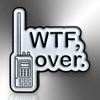 Wtf Over Walkie Talkie Funny Enamel Lapel Pin Gift, 3 of 8