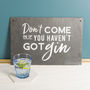 'Don't Come In' Funny Gin Slate Sign, thumbnail 1 of 2