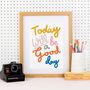 Today Will Be A Good Day Motivational Art Print, thumbnail 5 of 5