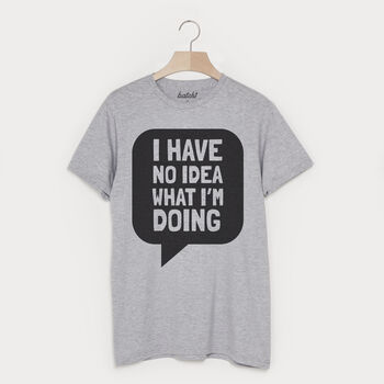 I Have No Idea What I’m Doing New Dad Slogan T Shirt, 2 of 2