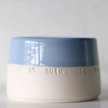 'Today Is Going To Be A Good Day' Ceramic Pot, 5 of 8