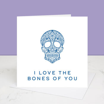 Love The Bones Of You Skull Valentine's Day Card, 2 of 3