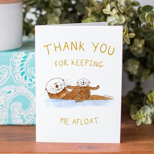 'Keeping Me Afloat' Otter Thank You Card By Otterly Madness