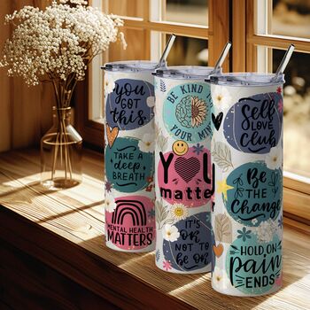Inspirational Mental Health Quotes Tumbler Cup, 2 of 6