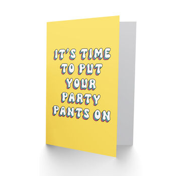 Time Put Party Pants On Yellow Birthday Card, 2 of 4