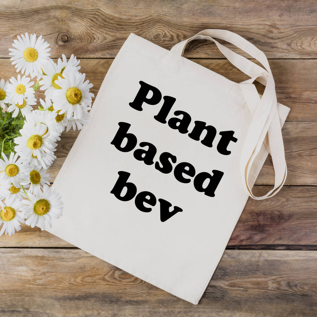 Funny Tote Bag: Plant Based Bev By JUNGLEY | notonthehighstreet.com