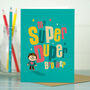 ‘Super Duper’ Card For A Brother, thumbnail 1 of 4