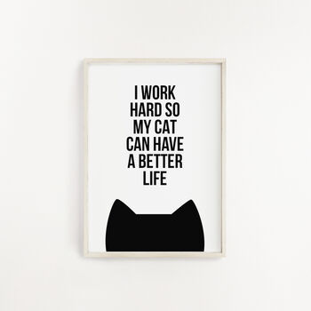 'Work Hard For My Cat' Print, 2 of 3