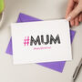 Hashtag Mum Birthday Card, thumbnail 1 of 3