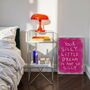 Silly Little Dream Positive Quote Hand Painted Art Print, thumbnail 3 of 3