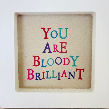 You're Brilliant Framed Picture, 2 of 5