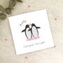 Wifey, I Flippin' Love You Penguin Valentine's Card, thumbnail 4 of 4