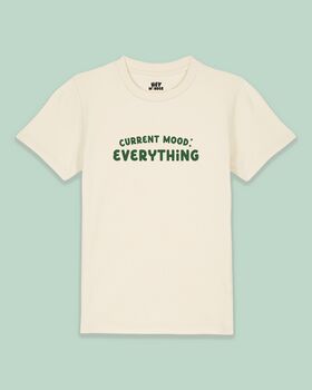 Current Mood: Everything| Kids T Shirt, 3 of 6