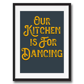 Our Kitchen Is For Dancing Quote Typography Print, 3 of 4