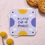 A Little Cup Of Magic Coaster, thumbnail 1 of 6