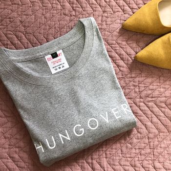 Hungover Slogan T Shirt, 6 of 8