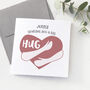 Personalised Sending You A Big Hug Card, thumbnail 1 of 2
