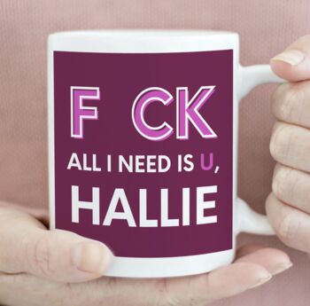 F Ck – All I Need Is U Mug, 4 of 4