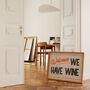 Welcome We Have Wine Funny Retro Wall Print, thumbnail 2 of 9