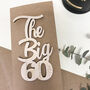 Personalised Big 60 Birthday Card, thumbnail 4 of 9