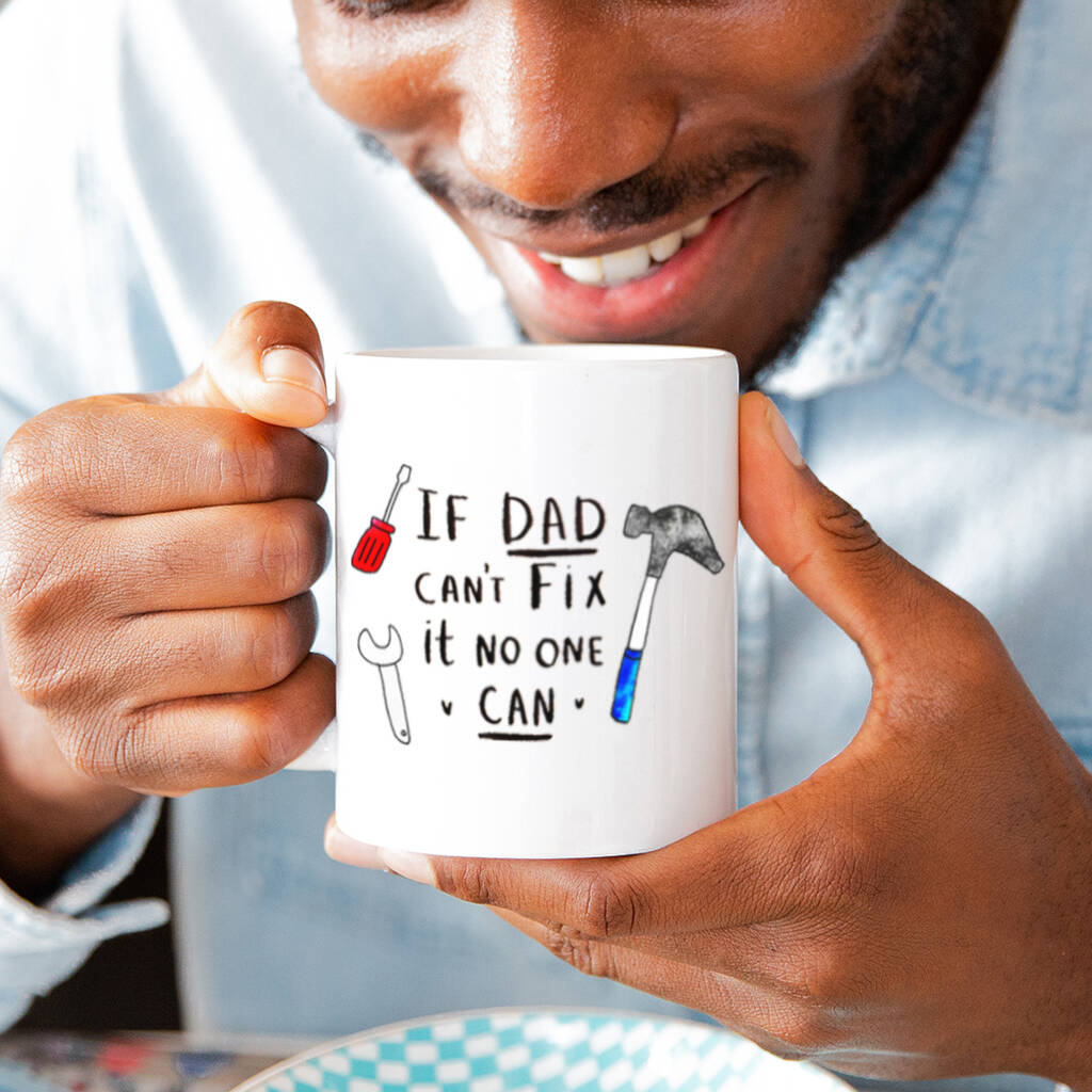 'If Dad Can't Fix It, No One Can!' Mug, 1 of 10