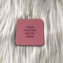 Pink/Purple Custom Quotes Coaster, thumbnail 3 of 3