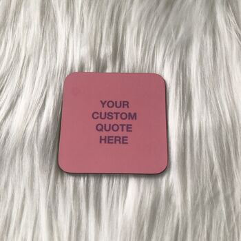 Pink/Purple Custom Quotes Coaster, 3 of 3