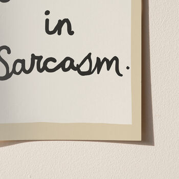 Fluent In Sarcasm Funny Print, 6 of 11