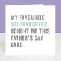 From Your Favourite Stepdaughter Father's Day Card, thumbnail 3 of 4