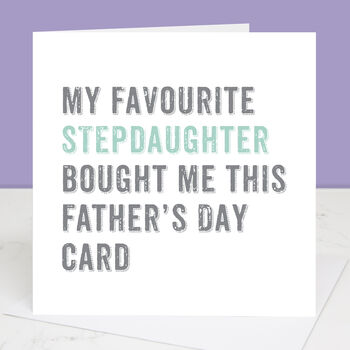 From Your Favourite Stepdaughter Father's Day Card, 3 of 4