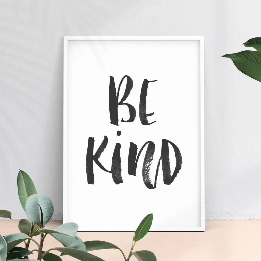 'Be Kind' Black And White Watercolour Typography Print By The Motivated ...