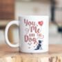 Dog Breed You Me And The Dog Ceramic Mug, thumbnail 1 of 10