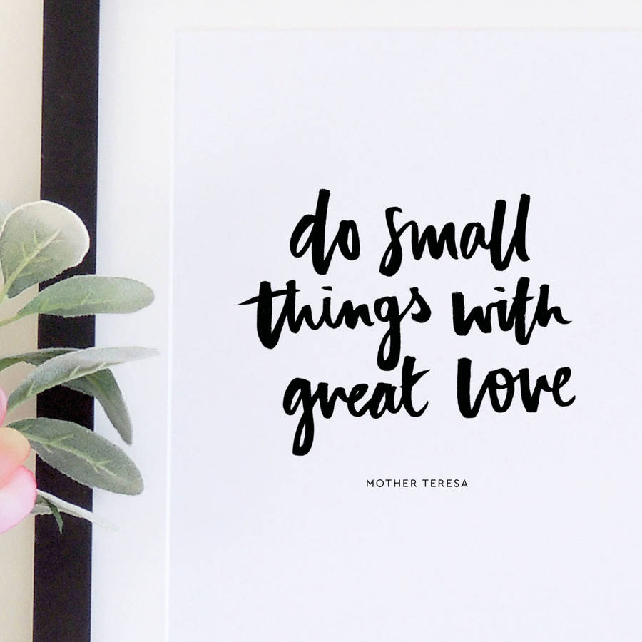 Do Small Things With Great Love Hand Lettered Print By Project Pretty