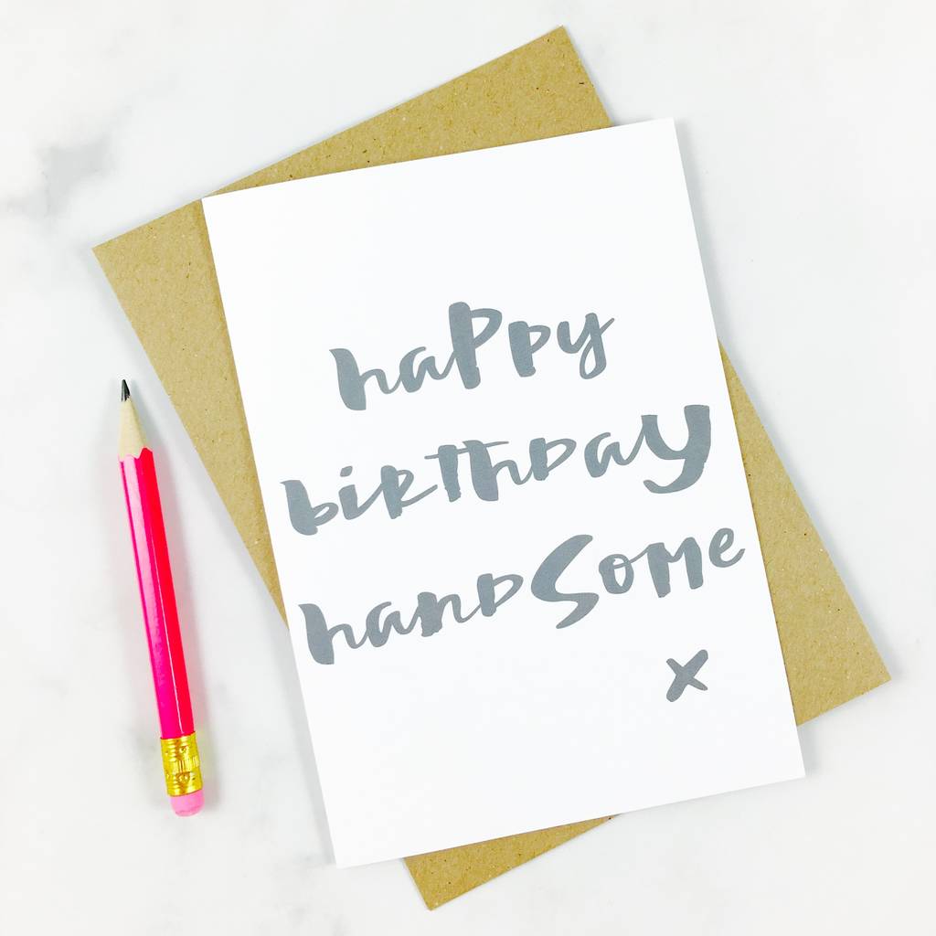 'happy birthday handsome' birthday card by momo&boo ...