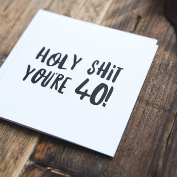 Funny 40th Birthday Card 'Holy Shit You're 40!' By I am Nat