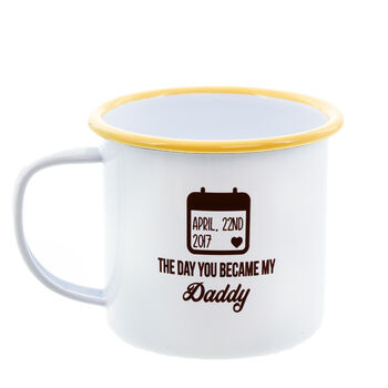 Personalised Day You Became My Daddy Enamel Mug, 4 of 7