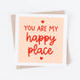 You Are My Happy Place Cute Love Card, thumbnail 1 of 2