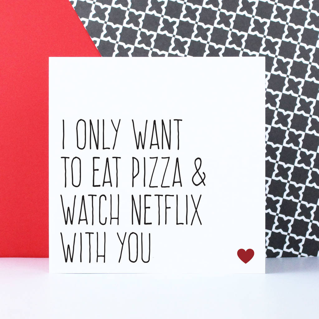 watch netflix and eat pizza