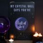My Crystal Ball Says… Metal Sign, thumbnail 2 of 2