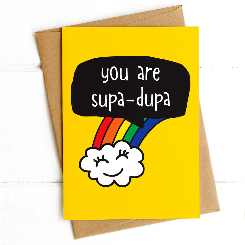 You Are Supa Dupa Card