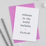 Personalised 'Welcome To The World' New Baby Card, thumbnail 1 of 3