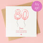 Personalised Blush Balloon 80th Birthday Card, thumbnail 1 of 4