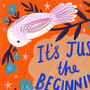 Just The Beginning Art Poster, thumbnail 4 of 5