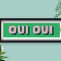 Framed Panoramic Oui Oui Typography Print, thumbnail 6 of 10
