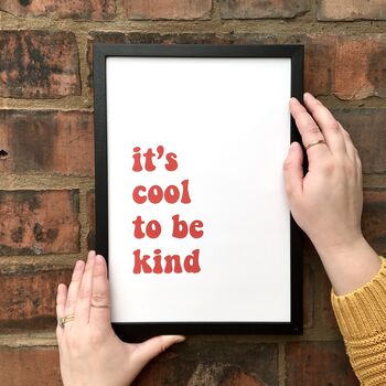 'It's Cool To Be Kind' Fun Typography Print, 3 of 6